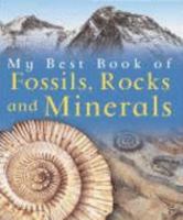 My Best Book of Fossils, Rocks and Minerals 0753404427 Book Cover