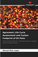 Agronomic Life Cycle Assessment and Carbon Footprint of Oil Palm 6207260171 Book Cover