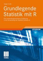 Grundlegende Statistik Mit R: Eine Anwendungsorientierte Einführung in Die Verwendung der Statistik Software R 3834810398 Book Cover