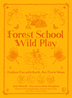 Forest School Wild Play 1786784203 Book Cover