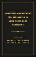 Infection Management for Geriatrics in Long-Term Care Facilities 0849398932 Book Cover