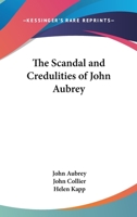 The Scandal And Credulities Of John Aubrey 1163195685 Book Cover