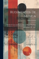 Rudimentos De Música: Divididos En Cinco Instrucciones Que Facilitan La Mas Pronta Inteligencia: Para El Uso De Los Caballeros Seminaristas Del Real Seminario De Nobles 1022255738 Book Cover