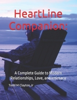 HeartLine Companion:: A Complete Guide to Modern Relationships, Love, and Intimacy B0FP2WCB5B Book Cover