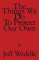 The Things We Do to Protect Our Own B0G25D1BNJ Book Cover