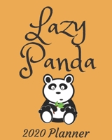 Lazy Panda: 2020 Weekly and Monthly Planner: Jan 1, 2020 to Dec 31, 2020 . Panda Themed Planner - Simple With Lots of Space to Write In. Suitable as Diary, Organizer, Planer 1674828667 Book Cover