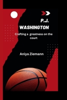 P.J. Washington: Crafting greatness on the court B0CVLJ1KB2 Book Cover