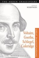 Voltaire, Goethe, Schlegel, Coleridge: Great Shakespeareans: Volume III 1472577183 Book Cover