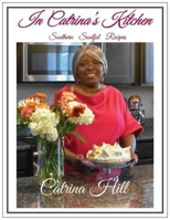 In Catrina's Kitchen: Southern Soulful Recipes 099103189X Book Cover