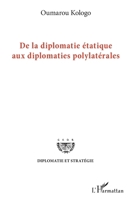 De la diplomatie étatique aux diplomates polylatérales (Diplomatie Et Stratégie) (French Edition) 2343183465 Book Cover