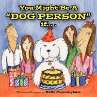 You Might Be a Dog Person If... 1425760929 Book Cover