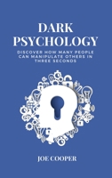 Dark Psychology: discover how many people can manipulate others in three seconds 1802529527 Book Cover