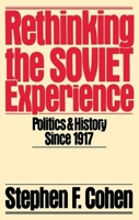 Rethinking the Soviet Experience: Politics and History since 1917 (Galaxy Books) 0195040163 Book Cover