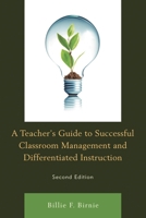 A Teacher's Guide to Successful Classroom Management and Differentiated Instruction 1475810083 Book Cover