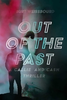 Out of the Past (Callie and Cash, 3) 1644284405 Book Cover