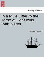 In a mule litter to the tomb of Confucius 1241202575 Book Cover