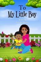 To My Little Boy B0BF3GJ1RT Book Cover