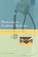 Mentoring in Academic Medicine 1934465453 Book Cover