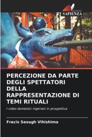Percezione Da Parte Degli Spettatori Della Rappresentazione Di Temi Rituali (Italian Edition) 6208641772 Book Cover