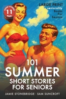 101 Summer Short Stories for Seniors: Large Print easy to read book for Seniors with Dementia, Alzheimer’s or memory issues B0DX1JX2F8 Book Cover