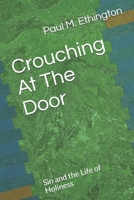 Crouching At The Door: Sin and the Life of Holiness 1678703257 Book Cover