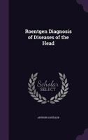 Roentgen Diagnosis of Diseases of the Head. Authorized Translation 117718639X Book Cover