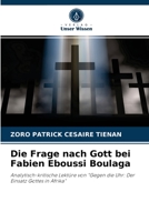 Die Frage nach Gott bei Fabien Eboussi Boulaga: Analytisch-kritische Lektüre von "Gegen die Uhr: Der Einsatz Gottes in Afrika" 6204030167 Book Cover