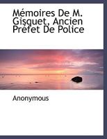 Mémoires De M. Gisquet, Ancien Préfet De Police 1115339613 Book Cover