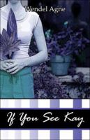 If You See Kay 1413796737 Book Cover
