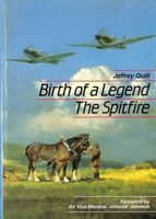 Birth of a Legend: the Spitfire 0907621643 Book Cover