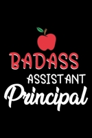 Badass assistant principal: Funny Notebook journal for school Assistant Principal, School Assistant Principal Appreciation gifts, Lined 100 pages (6x9) hand notebook or daily diary. 1700649043 Book Cover
