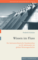 Wissen Im Fluss: Der Lateinamerikanische Staudammbau Im 20. Jahrhundert ALS Globale Wissensgeschichte 3506795368 Book Cover