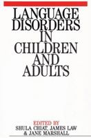 Language Disorders in Children and Adults: Psycholinguistic Approaches to Therapy 1861560141 Book Cover
