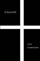 To Save A Life 0615447465 Book Cover