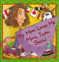 My Mom Loves Me More Than Sushi 1897187092 Book Cover