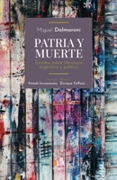 Patria y muerte: Escritos sobre literatura argentina y política 9566162081 Book Cover