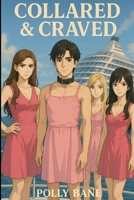Collared & Craved: A Crossdressing Sissy Romance of Diaper Discipline, Public Humiliation, and Mommy Domme Control (Collared & Kept: A BDSM Smut Series) B0FHG2VD2W Book Cover