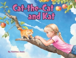 Cat-the-Cat and Kat 1837093040 Book Cover