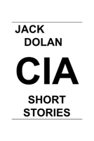 Jack Dolan CIA Short Stories 1300661526 Book Cover