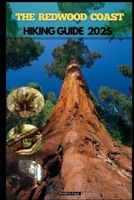 THE REDWOOD COAST HIKING GUIDE 2025 (Destinations Tours Guide) B0FK3QPKZ4 Book Cover