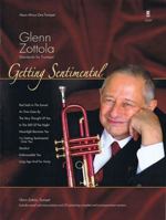 Getting Sentimental: Glenn Zottola Standards for Trumpet 1941566928 Book Cover