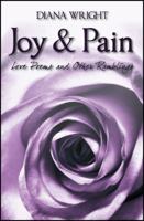 Joy and Pain: Love Poems and Other Ramblings 147871574X Book Cover