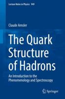 The Quark Structure of Hadrons: An Introduction to the Phenomenology and Spectroscopy 3319985264 Book Cover