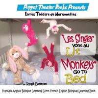 Les Singes Vont Au Lit: Monkeys Go to Bed: Francais Anglais Bilingue Learning Livre: French English Bilingual Learning Book 1534862536 Book Cover