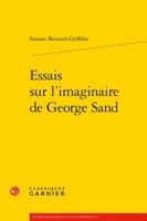 Essais Sur l'Imaginaire de George Sand 2406065642 Book Cover