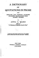 A Dictionary of Quotations in Prose 1530985641 Book Cover