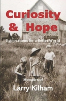Curiosity & Hope: Explorations for a Better World B0BNTWGG9R Book Cover