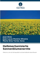 Halbmechanisierte Sonnenblumenernte (German Edition) 6208447801 Book Cover