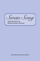 Swan Song: Selected Poems by Richard Gordon-Freeman: 2019 1853411663 Book Cover