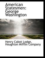 American Statesmen: George Washington 1010234358 Book Cover
